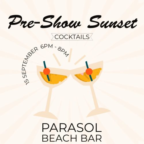 15th September Pre-Show Sunset Cocktails Parasol Beach Bar